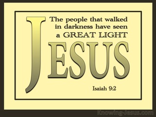 Isaiah 9:2 The People In Darkness Have Seen A Great Light (yellow)